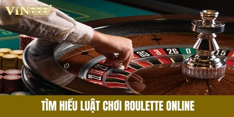 Luật Roulette Online được quy định dễ nắm