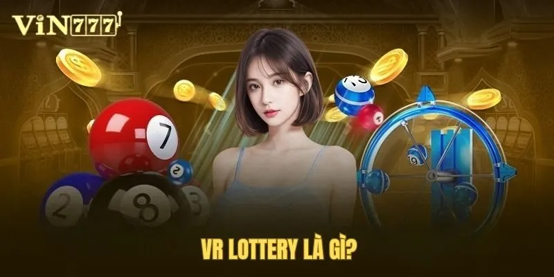 Giới thiệu VR Lottery